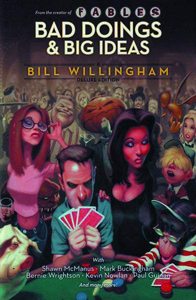 BAD DOINGS BIG IDEAS A BILL WILLINGHAM DLX HC (MR)